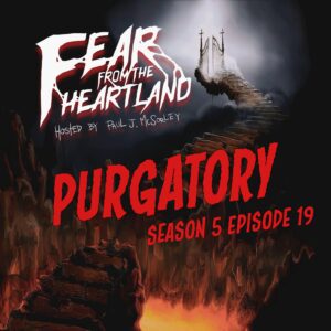 Fear From the Heartland – Season 5 Episode 19 – "Purgatory"