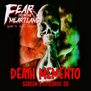 Fear From the Heartland – Season 5 Episode 20 – "Death Memento"