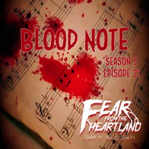 Fear From the Heartland – Season 5 Episode 21 – "Blood Note"