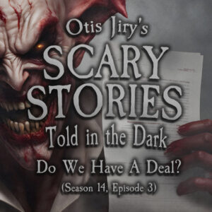 Scary Stories Told in the Dark – Season 14, Episode 03 - "Do We Have a Deal?" (Extended Edition)