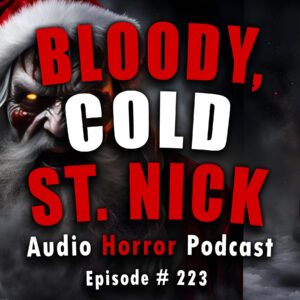 Chilling Tales for Dark Nights: The Podcast – Season 1, Episode 223- "Bloody, Cold St. Nick"