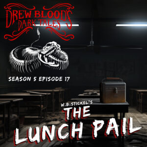 Drew Blood's Dark Tales S5E17 "The Lunch Pail"