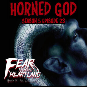 Fear From the Heartland – Season 5 Episode 23 – "Horned God"
