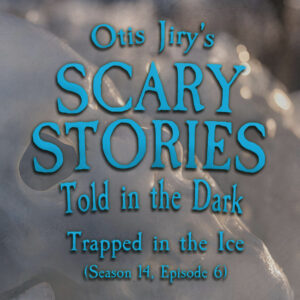Scary Stories Told in the Dark – Season 14, Episode 06 - "Trapped in the Ice" (Extended Edition)