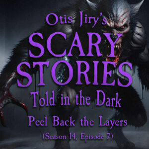 Scary Stories Told in the Dark – Season 14, Episode 07 - "Peel Back the Layers" (Extended Edition)