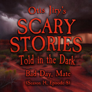 Scary Stories Told in the Dark – Season 14, Episode 08 - "Bad Day Mate" (Extended Edition)