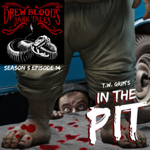 Drew Blood's Dark Tales S5E14 "In the Pit"