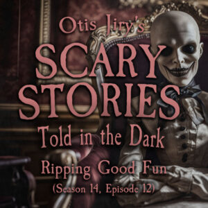 Scary Stories Told in the Dark – Season 14, Episode 12 - "Ripping Good Fun" (Extended Edition)