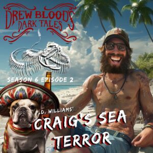 Drew Blood's Dark Tales S6E02 "Craig's Sea Terror"