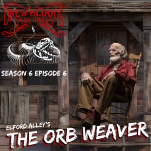 Drew Blood's Dark Tales S6E06 "The Orb Weaver"