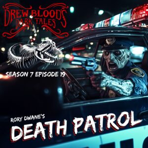 Drew Blood's Dark Tales S7E19 "The Death Patrol"