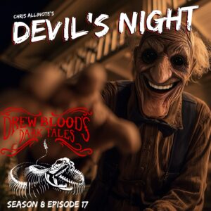 Drew Blood's Dark Tales S8E17 "Devil’s Night"