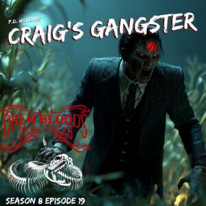 Drew Blood's Dark Tales S8E19 "Craig’s Gangster"