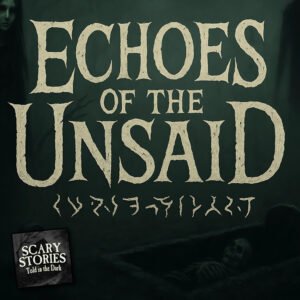 Scary Stories Told in the Dark – Season 17, Episode 13 - "Echoes of the Unsaid" (Extended Edition)