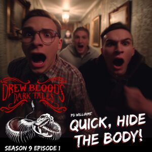 Drew Blood's Dark Tales S9E01 "Quick, Hide the Body!"