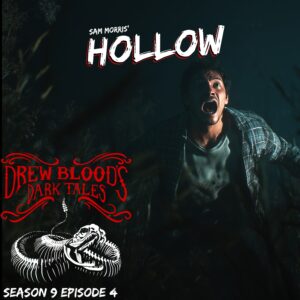Drew Blood's Dark Tales S9E03 "Hollow"