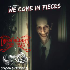 Drew Blood's Dark Tales S9E05 "We Come in Pieces"