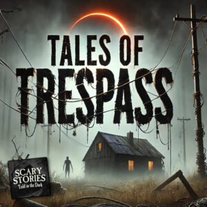 Scary Stories Told in the Dark – Season 17, Episode 23 - "Tales of Trespass" (Extended Edition)