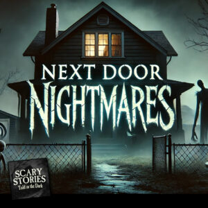 Scary Stories Told in the Dark – Season 18, Episode 1 - "Next Door Nightmares" (Extended Edition)