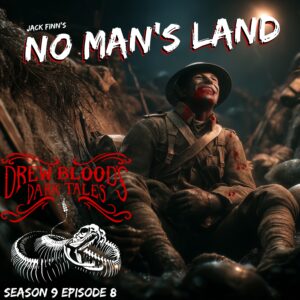 Drew Blood's Dark Tales S9E08 "No Man’s Land"
