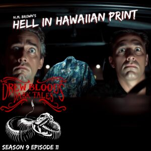 Drew Blood's Dark Tales S9E11 "Hell in Hawaiian Print"