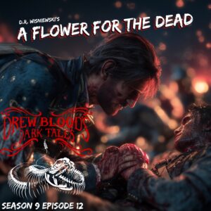Drew Blood's Dark Tales S9E12 "A Flower for the Dead"