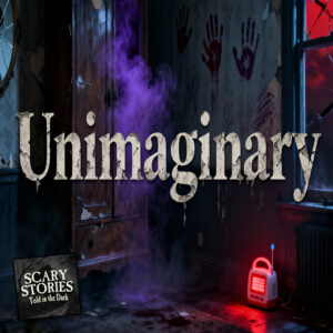 Scary Stories Told in the Dark – Season 18, Episode 4 - "Unimaginary" (Extended Edition)