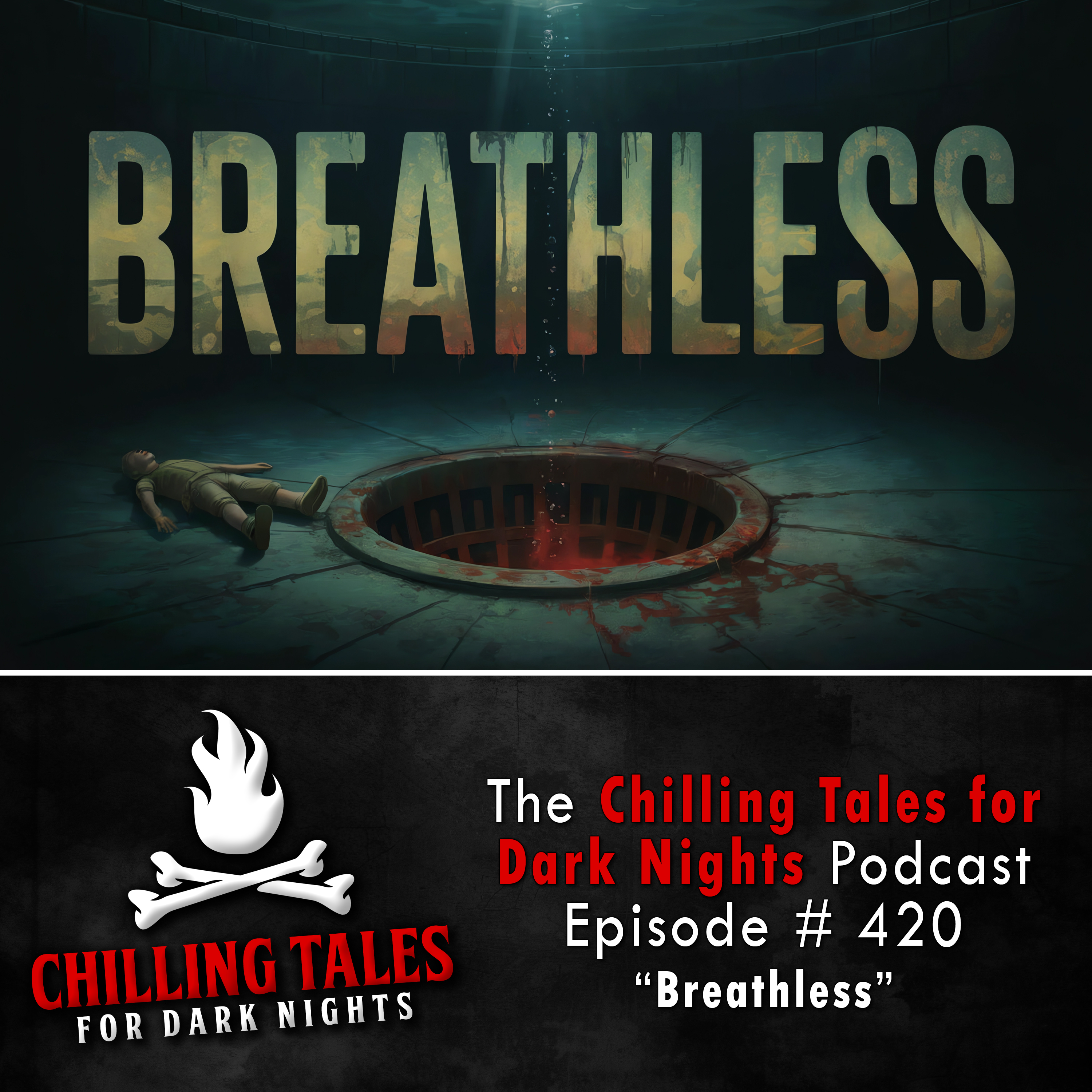 Chilling Tales for Dark Nights: The Podcast – Season 1, Episode 420 "Breathless"