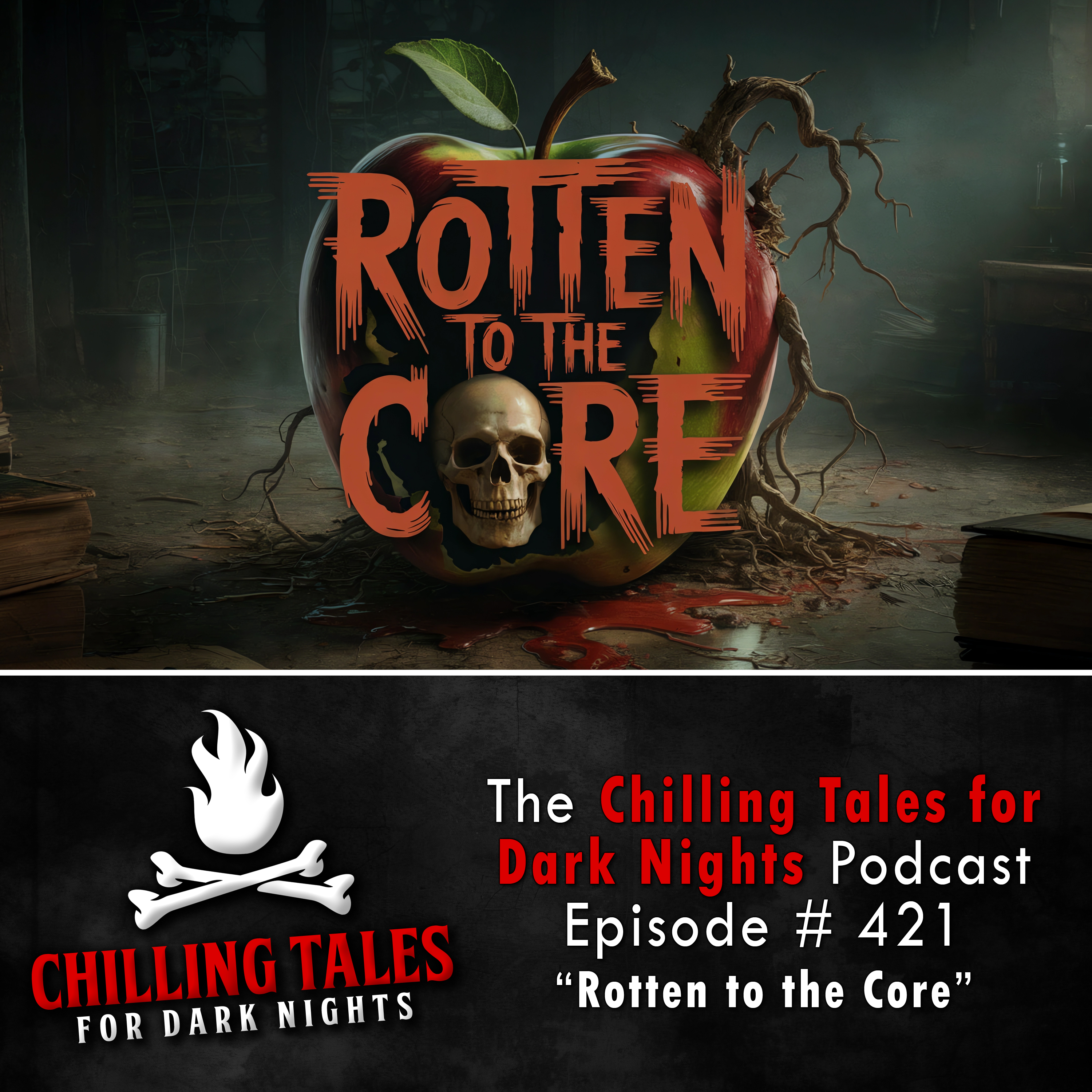 Chilling Tales for Dark Nights: The Podcast – Season 1, Episode 421 "Rotten to the Core"