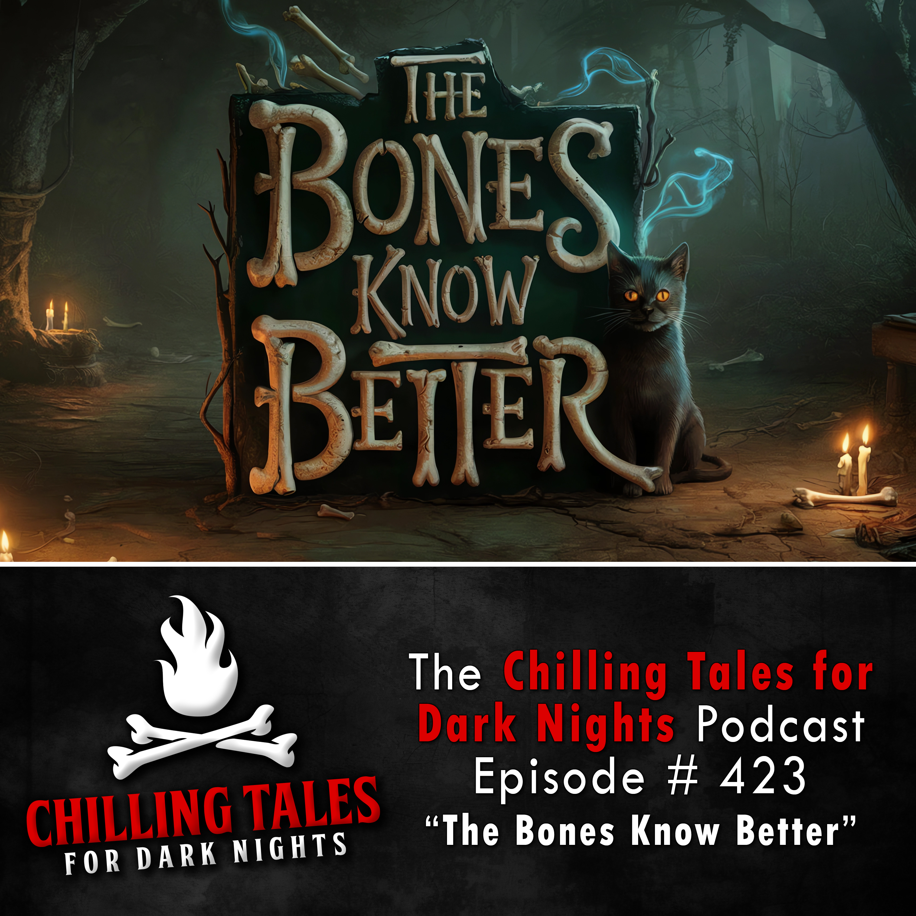 Chilling Tales for Dark Nights: The Podcast – Season 1, Episode 423 "The Bones Know Better"