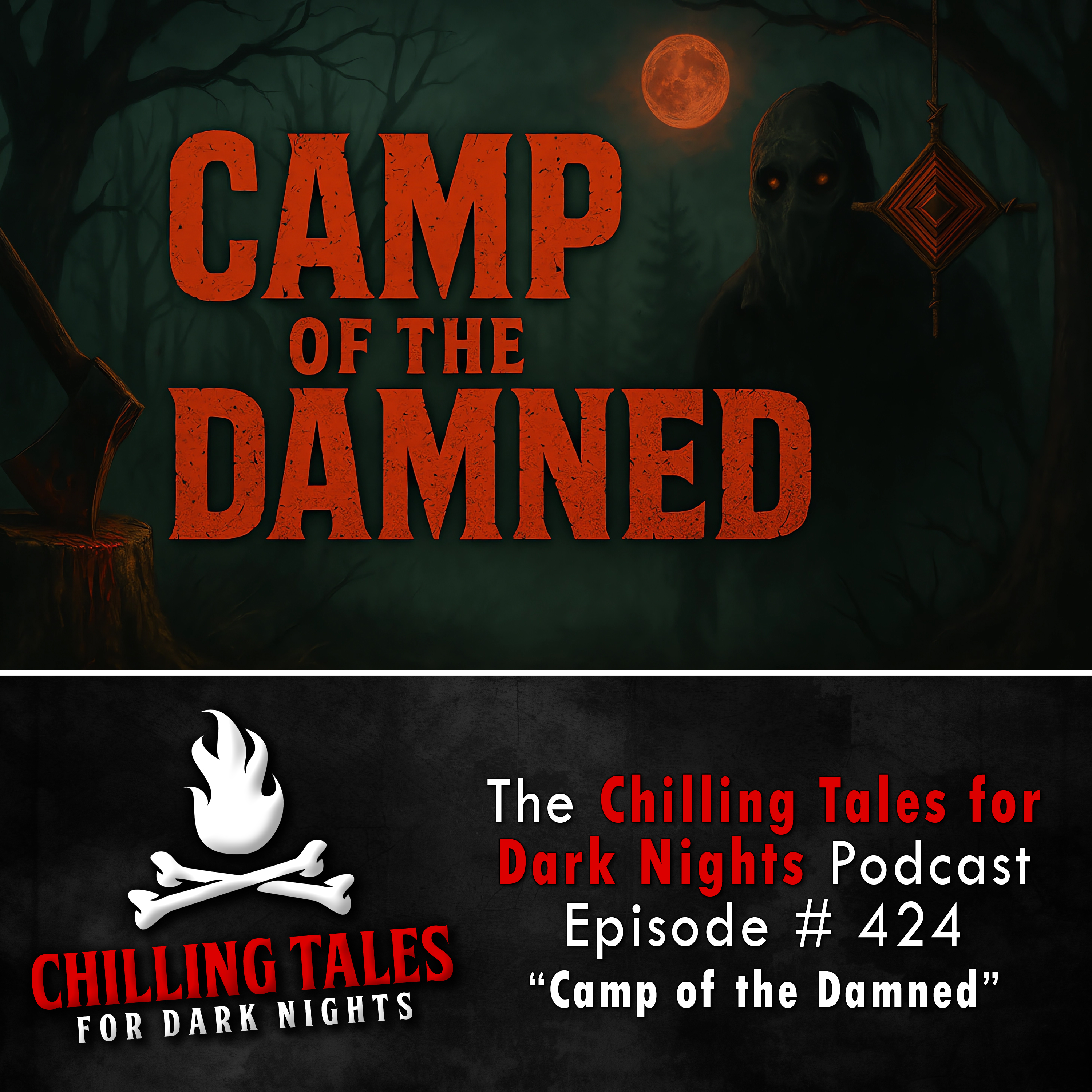 Chilling Tales for Dark Nights: The Podcast – Season 1, Episode 424 "Camp of the Damned"
