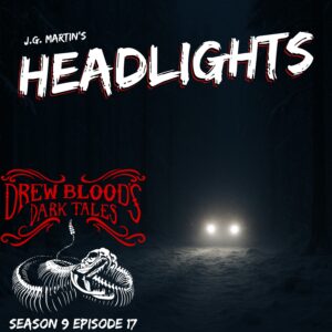 Drew Blood's Dark Tales S9E17 "Headlights"