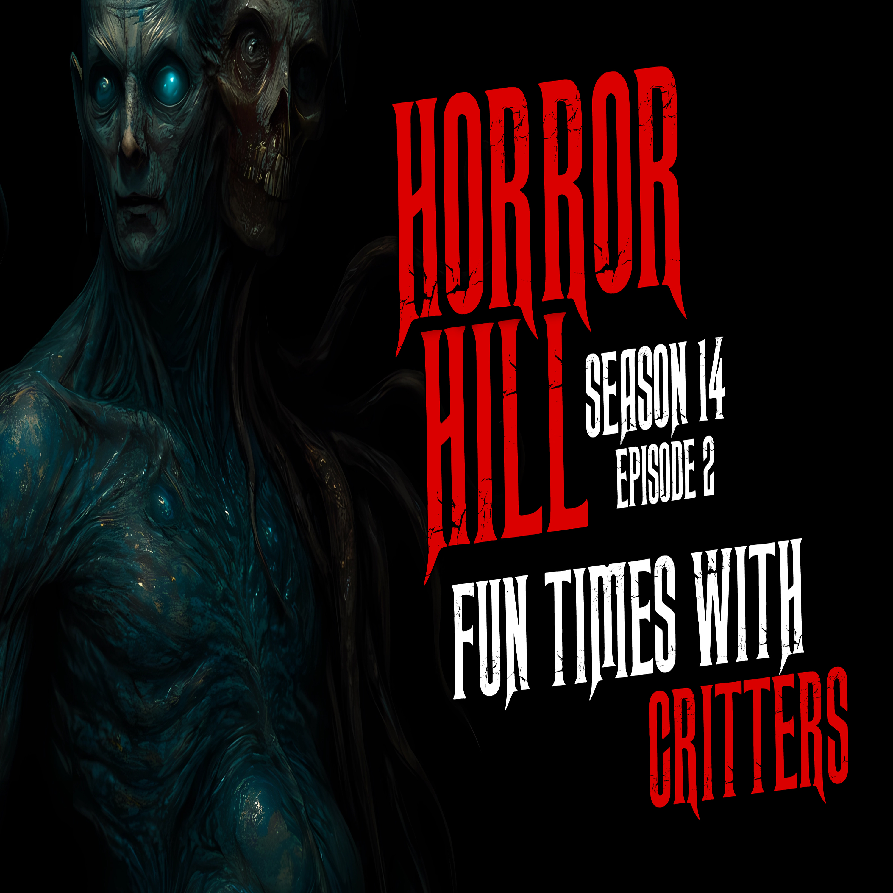 Horror Hill - Season 14, Episode 2 "Fun Times with Critters"