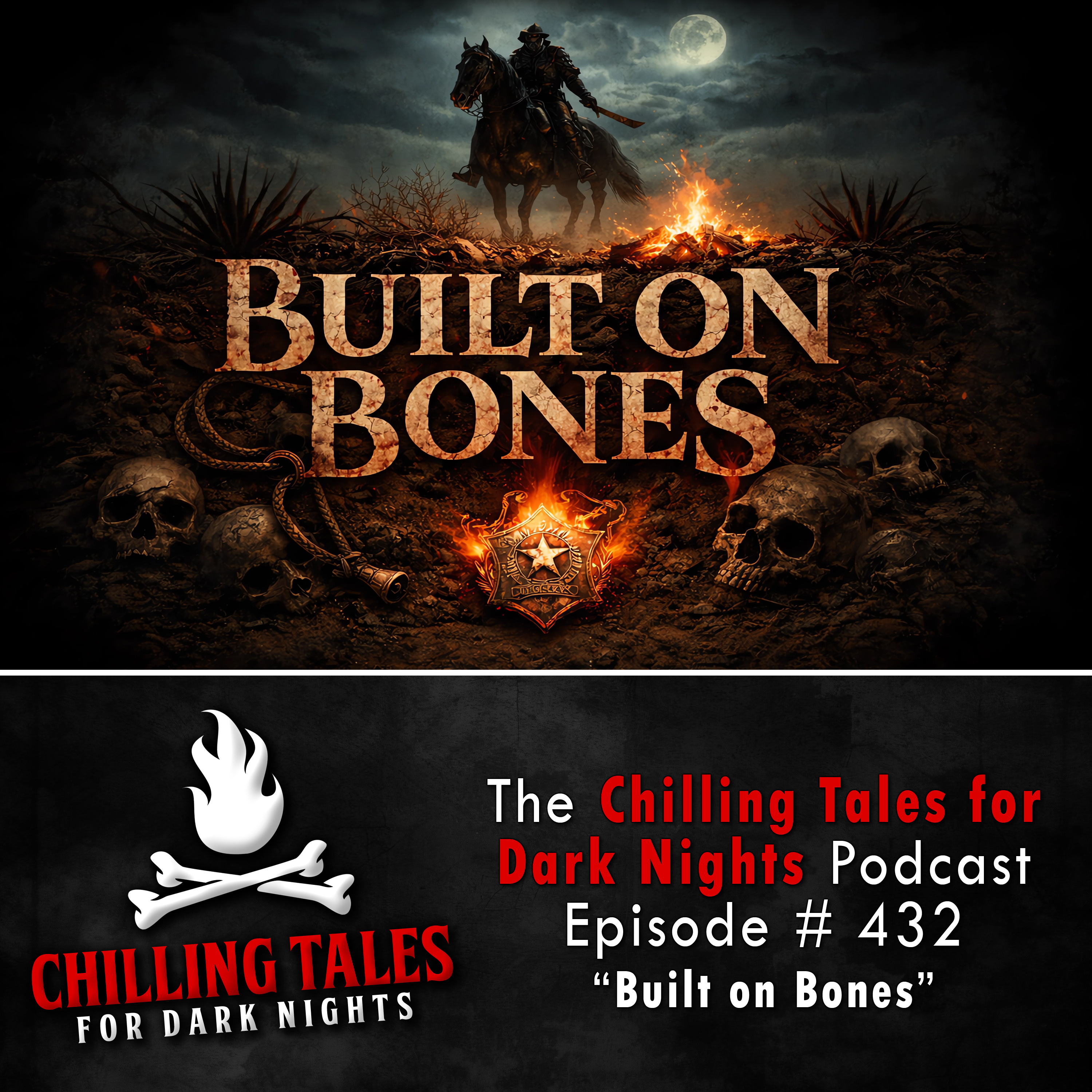 Chilling Tales for Dark Nights: The Podcast – Season 1, Episode 432 "Built on Bones"