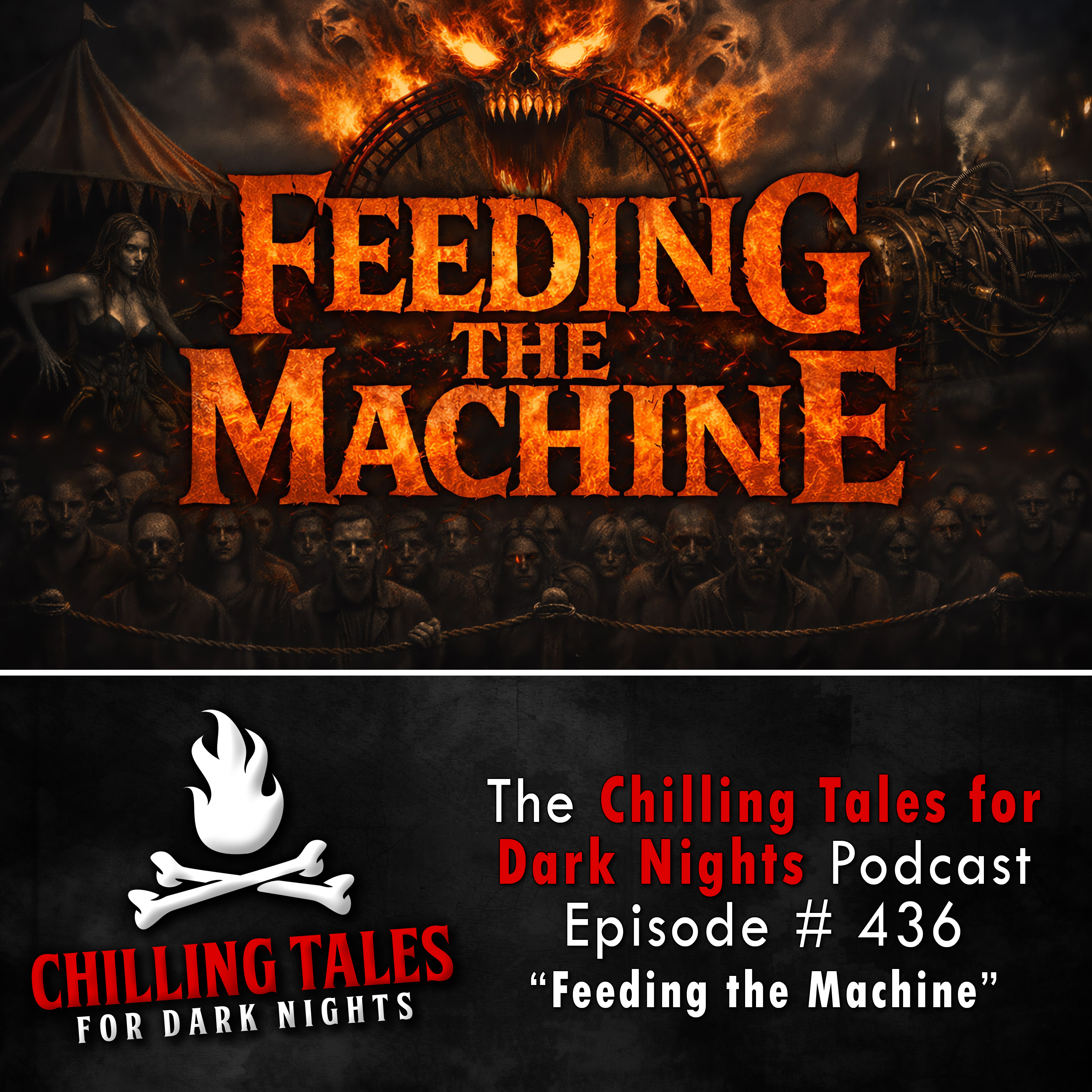 Chilling Tales for Dark Nights: The Podcast – Season 1, Episode 436 "Feeding the Machine"
