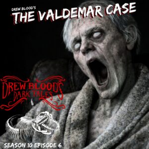Drew Blood's Dark Tales S10E06 "The Valdemar Case"