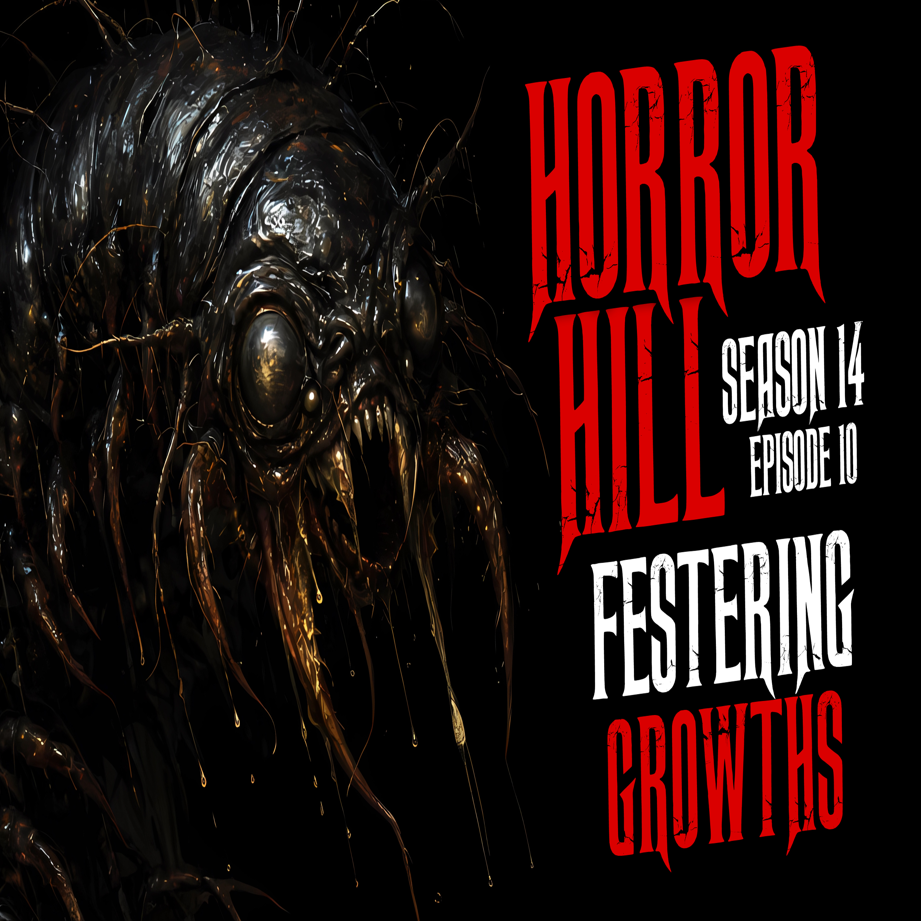 Horror Hill - Season 14, Episode 10 "Festering Growths"