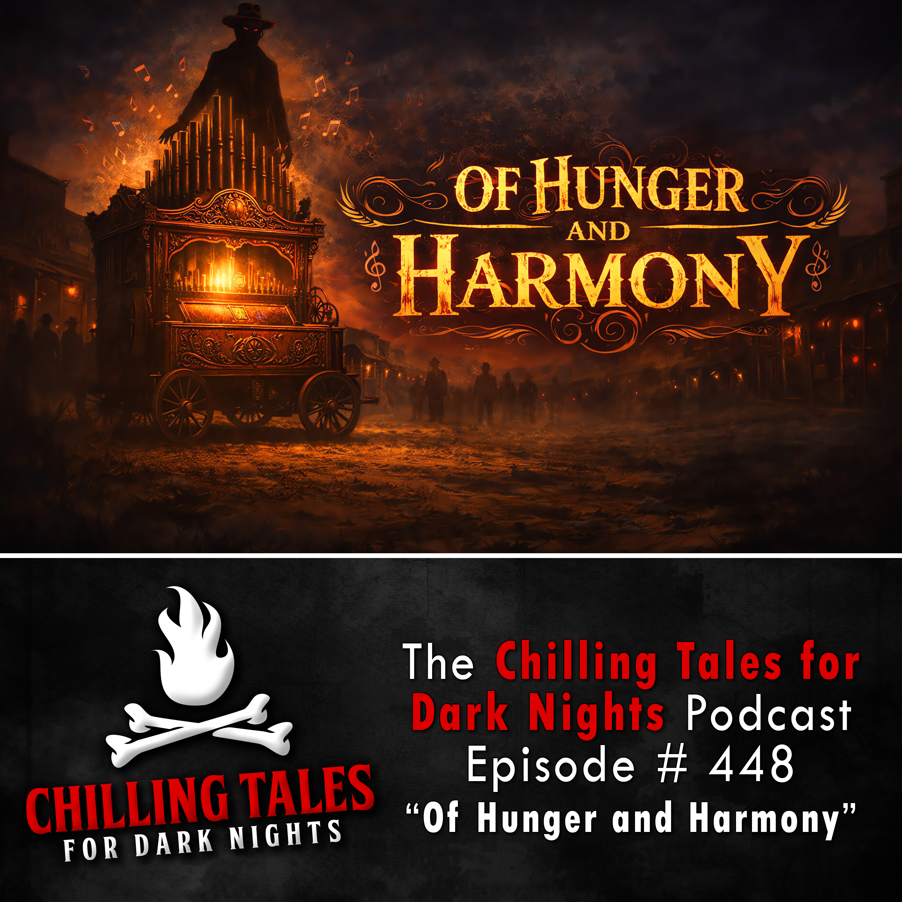 Chilling Tales for Dark Nights: The Podcast – Season 1, Episode 448 "Of Hunger and Harmony"