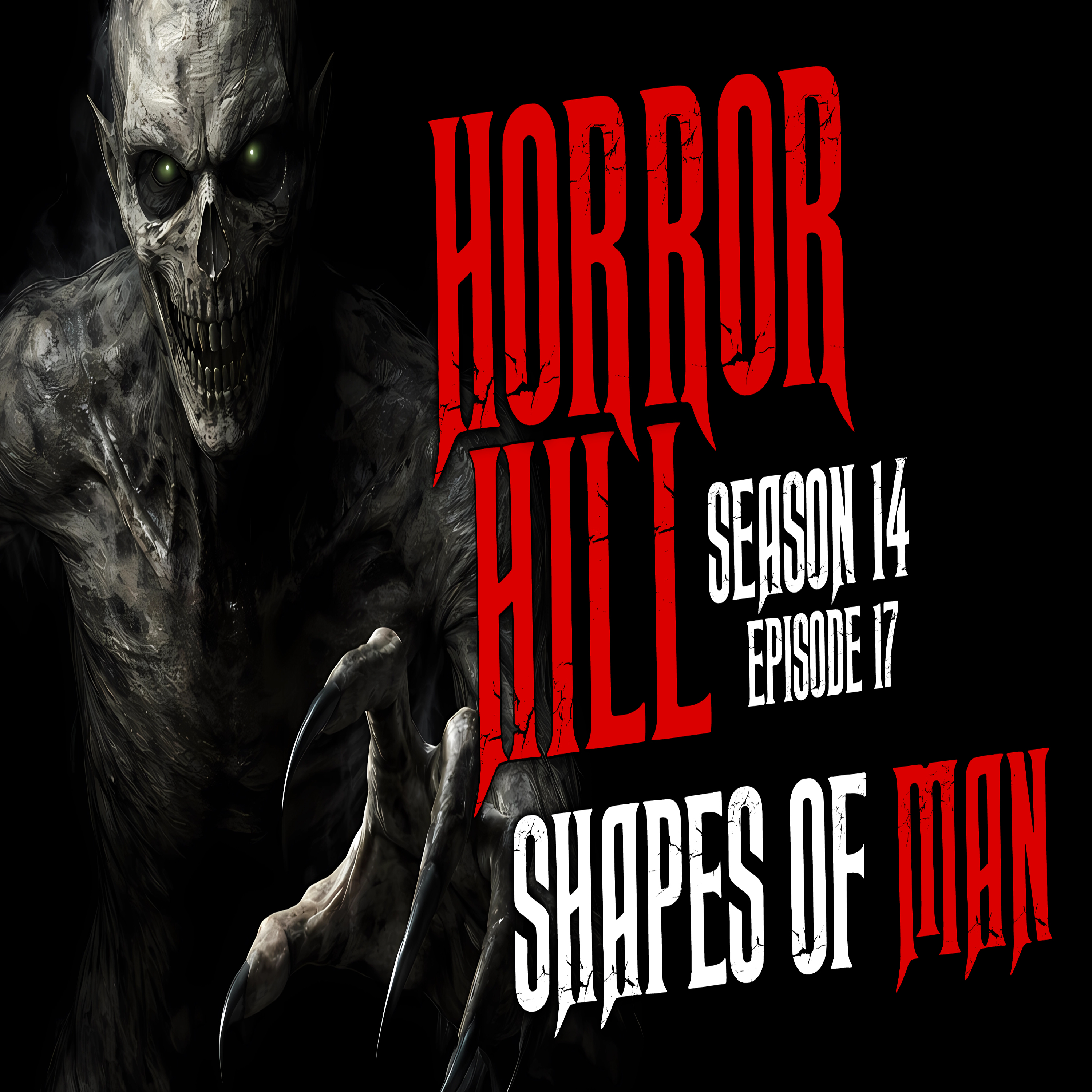 Horror Hill - Season 14, Episode 17 "Shapes of Man"