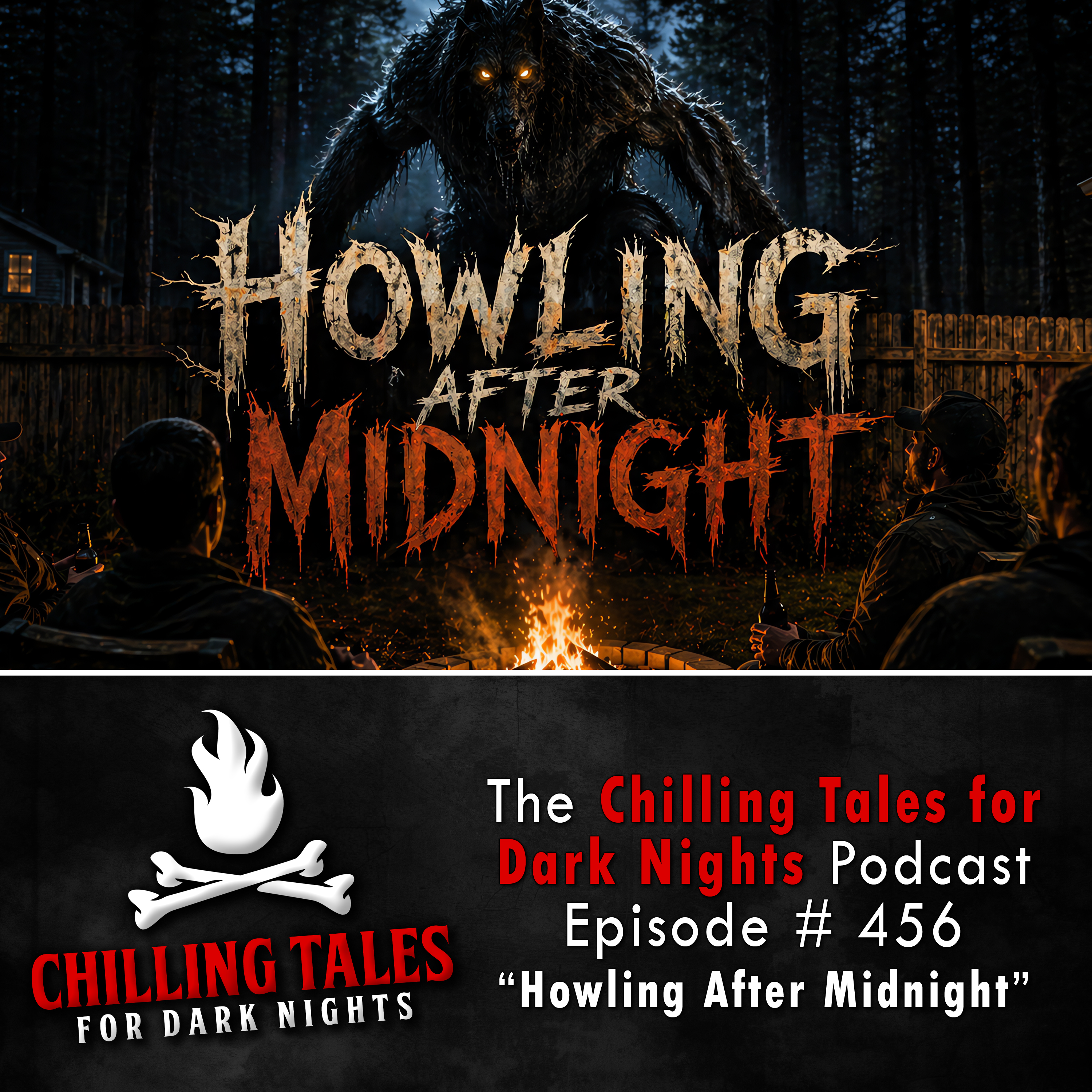 Chilling Tales for Dark Nights: The Podcast – Season 1, Episode 456 "Howling After Midnight"