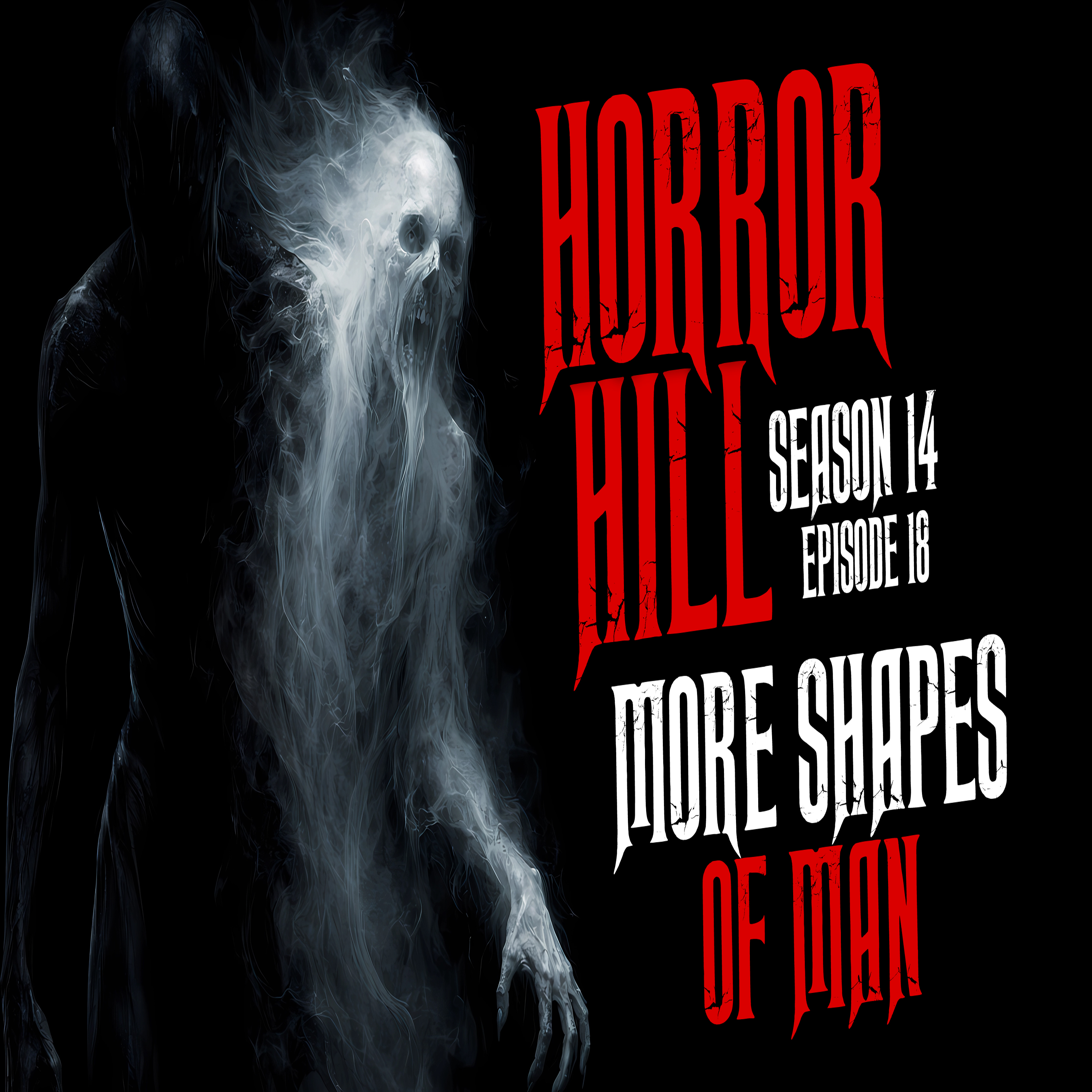 Horror Hill - Season 14, Episode 18 "More Shapes of Man"