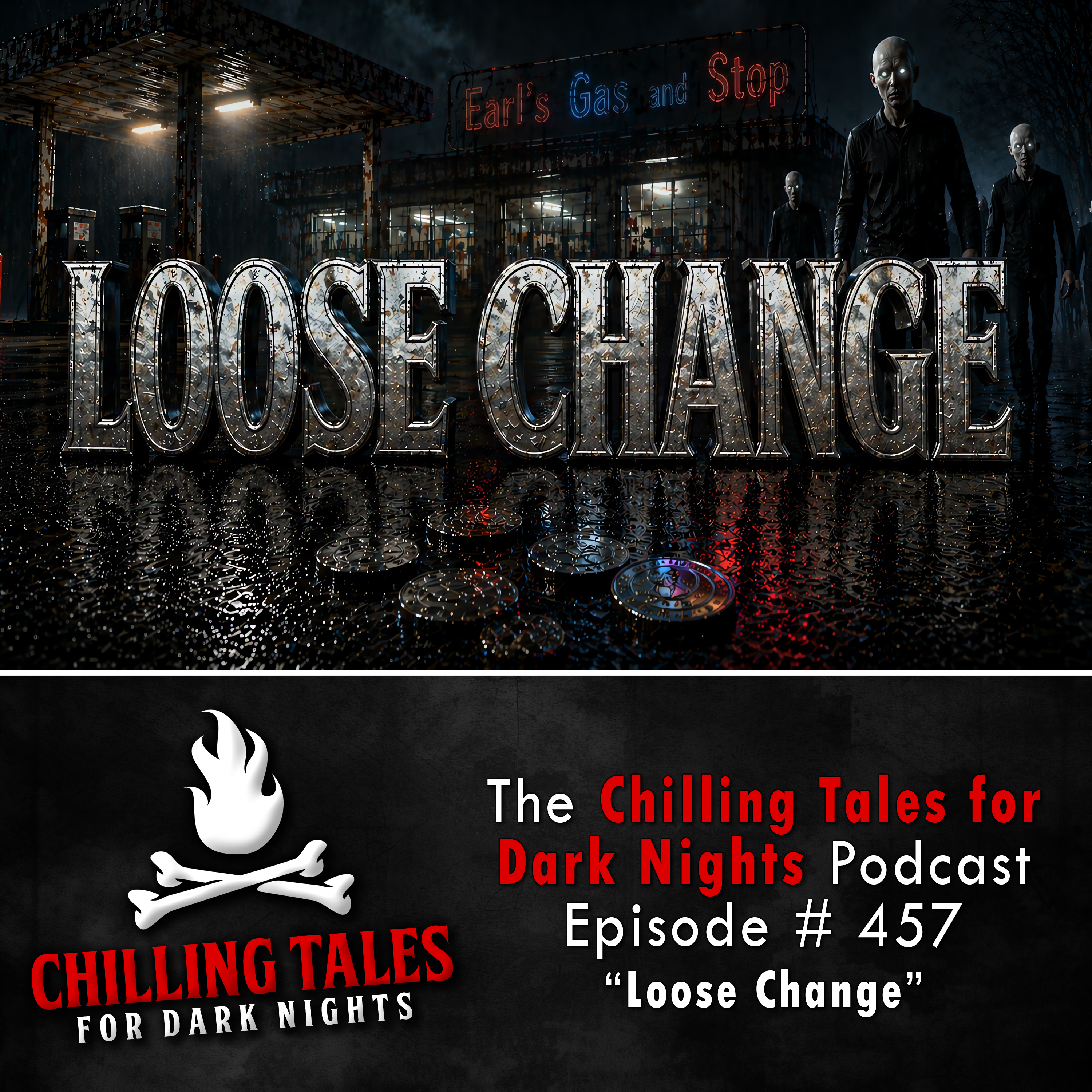 Chilling Tales for Dark Nights: The Podcast – Season 1, Episode 457 "Loose Change"