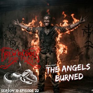 Drew Blood's Dark Tales S10E22 "The Angels Burned"