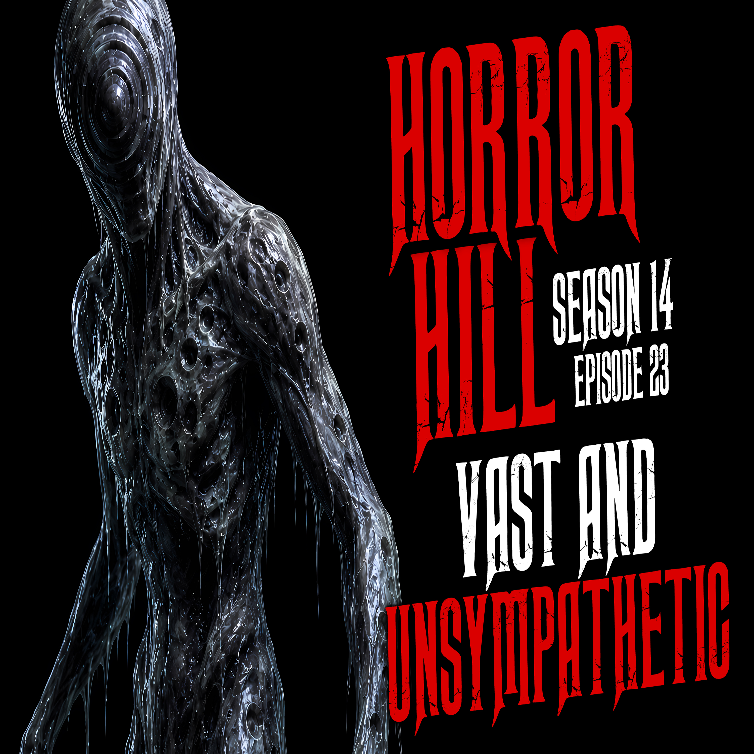 Horror Hill - Season 14, Episode 23 "Vast and Unsympathetic"