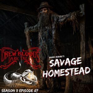 Drew Blood's Dark Tales S11E07 "Savage Homestead"
